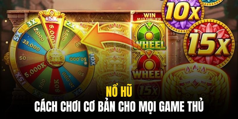 Cách chơi cơ bản có thể áp dụng cho mọi tựa game nổ hũ U888