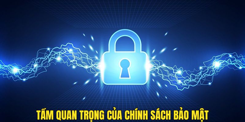 Quy định an ninh mang đến sự tin tưởng cao cho tất cả khách hàng