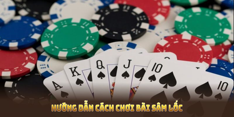 hướng dẫn cách chơi bài Sâm Lốc Online tại nhà cái U888