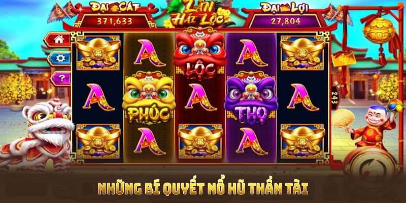 Những bí quyết nổ hũ Thần Tài quan trọng để cải thiện khả năng trúng Jackpot