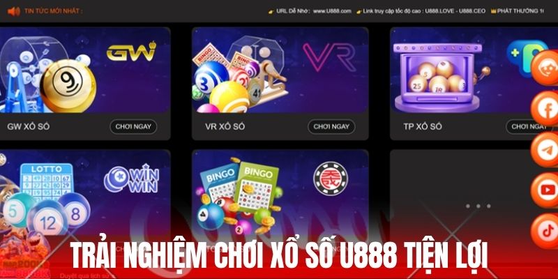 Trải nghiệm chơi xổ số cực tiện lợi tại U888